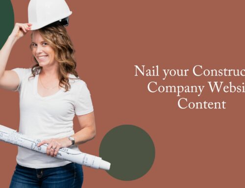 Construction company website content: 5 tips to make sure you nail it